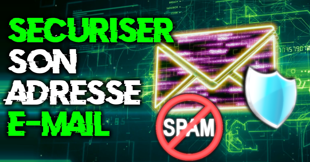 sécuriser son e-mail contre les spams
